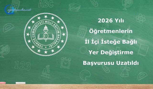 2026 Yılı Öğretmenlerin İl İçi İsteğe Bağlı Yer Değiştirme Başvurusu