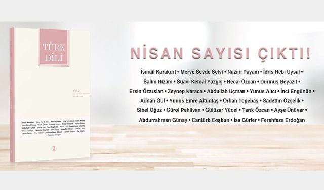 Türk Dili’nin Nisan Sayısı Yayımlandı