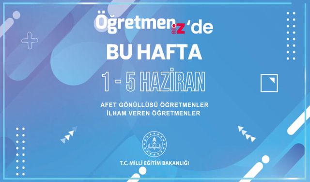 ÖğretmenİZ'de Bu Hafta!