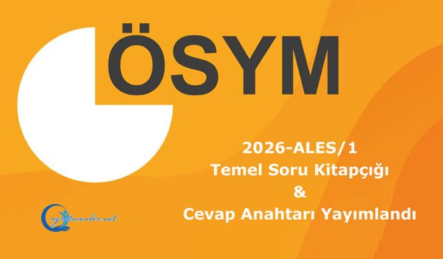 2026-ALES/1: Temel Soru Kitapçığı ve Cevap Anahtarı Yayımlandı