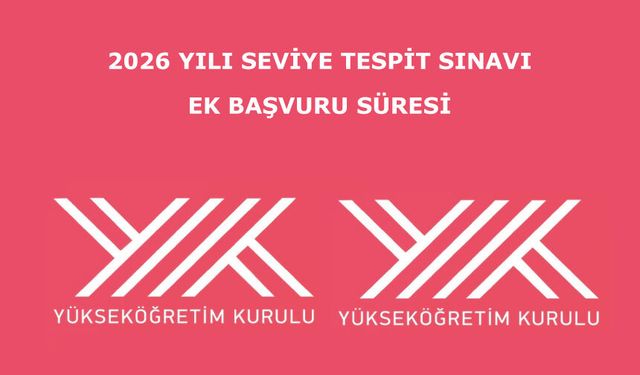 2026 Yılı Seviye Tespit Sınavı Ek Başvuru Süresi