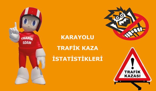 Karayolu Trafik Kaza İstatistikleri
