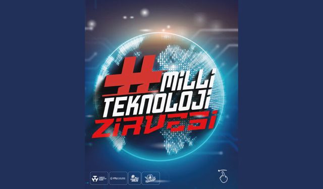 "Milli Teknoloji Zirvesi”nde Buluşuyoruz!