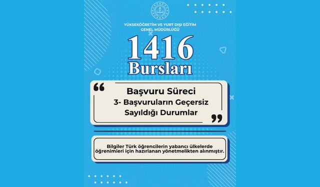 1416 Bursları - Başvuruların Geçersiz Sayıldığı Durumlar