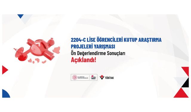 2204-C Lise Öğrencileri Kutup Araştırma Projeleri Yarışması Ön Değerlendirme Sonuçları Açıklandı