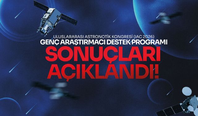 IAC 2026 Genç Araştırmacı Destek Programı Sonuçları Açıklandı