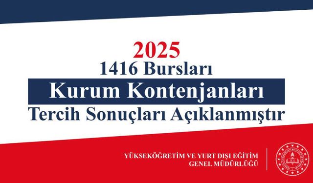 2025 Yılı 1416 Bursları Kapsamında Kurum Kontenjanları Tercih Sonuçları AçıklanDI