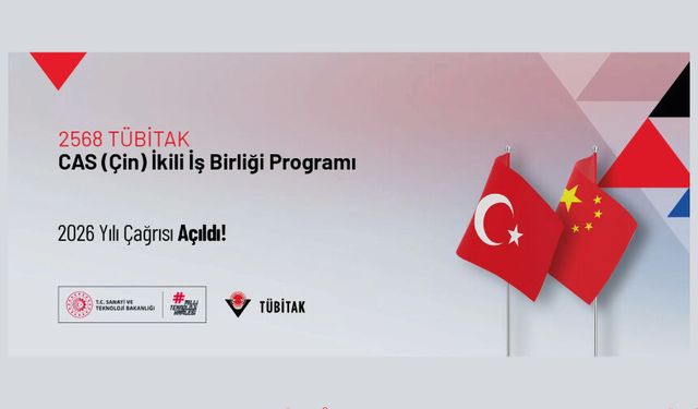 2568 TÜBİTAK–CAS (Çin) İkili İş Birliği Çağrısı Açıldı