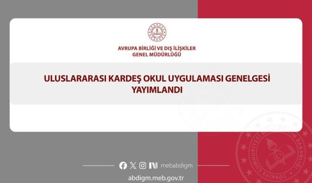 ULUSLARARASI KARDEŞ OKUL UYGULAMASI GENELGESİ YAYIMLANDI