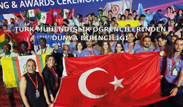 Türk mühendislik öğrencilerinden dünya birinciliği