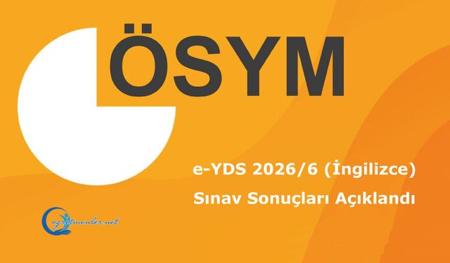 e-YDS 2026/6 (İngilizce): Sınav Sonuçları Açıklandı