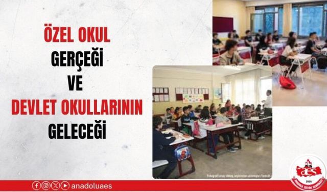 ÖZEL OKUL GERÇEĞİ VE DEVLET OKULLARININ GELECEĞİ