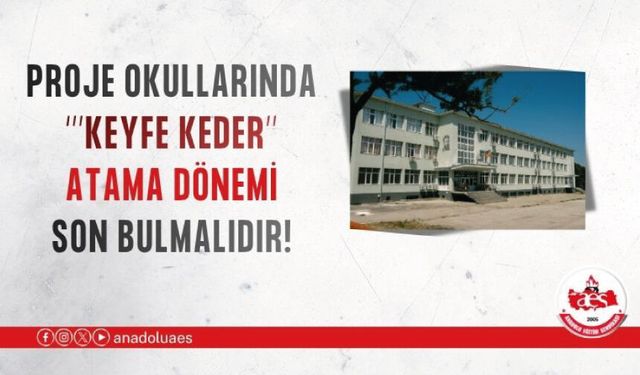 PROJE OKULLARINDA "KEYFE KEDER" ATAMA DÖNEMİ SON BULMALIDIR!