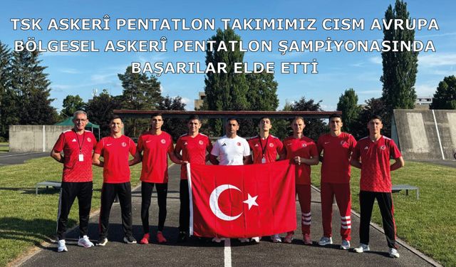 TSK Askerî Pentatlon Takımımız CISM Avrupa Bölgesel Askerî Pentatlon Şampiyonasında başarılar elde etti