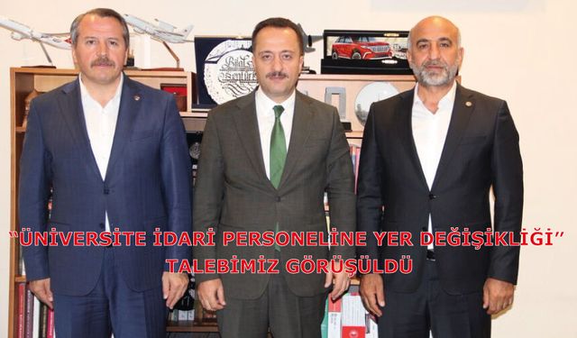 “Üniversite İdari Personeline Yer Değişikliği” talebimiz görüşüldü