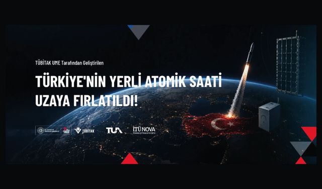 Türkiye'nin Yerli Atomik Saati Uzaya Fırlatıldı