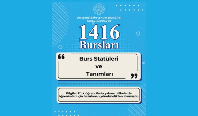 1416 Bursları Burs Statüleri ve Tanımları