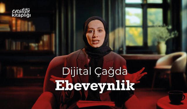 Enstitü Kitaplığı: Dijital Çağda Ebeveynlik