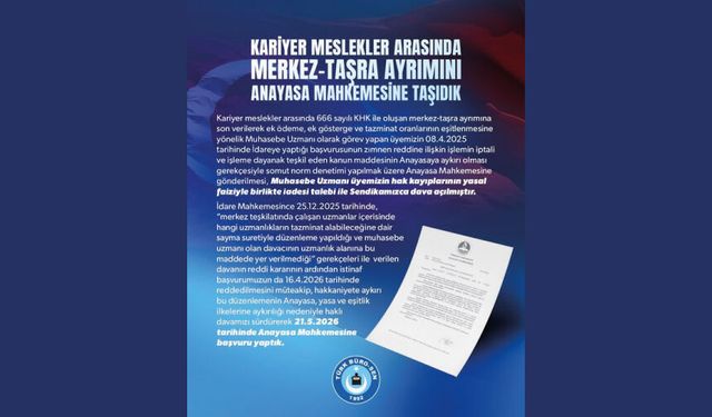 Taşra-Merkez ayrımına Anayasa Mahkemesinde dava açtık