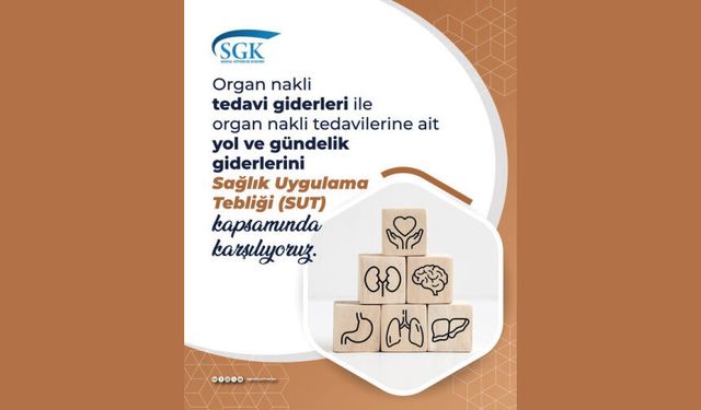 Organ nakli sürecinde tedaviden ulaşıma SGK yanınızda!