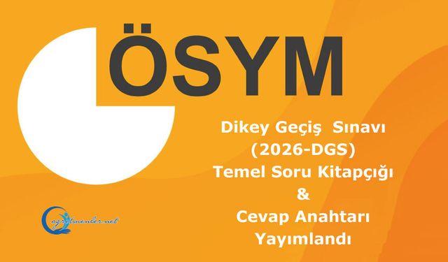2026-DGS: Temel Soru Kitapçığı ve Cevap Anahtarı Yayımlandı