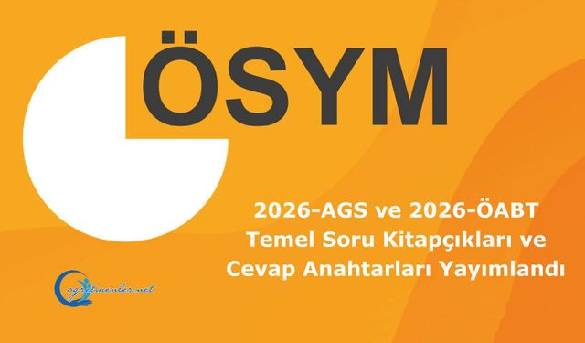 2026-AGS ve 2026-ÖABT: Temel Soru Kitapçıkları ve Cevap Anahtarları Yayımlandı