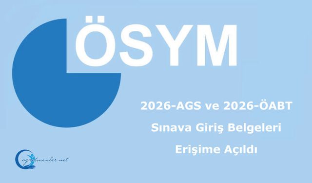 2026-AGS ve 2026-ÖABT: Sınava Giriş Belgeleri Erişime Açıldı