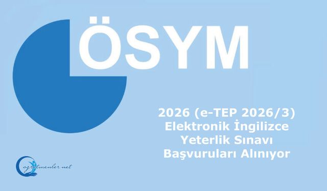 2026 Elektronik İngilizce Yeterlik Sınavı (e-TEP 2026/3): Başvuruları Alınıyor