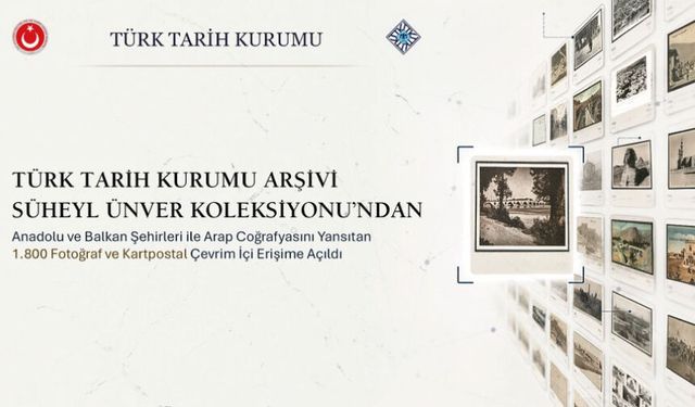 Türk Tarih Kurumu Arşivi Süheyl Ünver Koleksiyonundan 1.800 fotoğraf ve kartpostal çevrim içi erişime açıldı