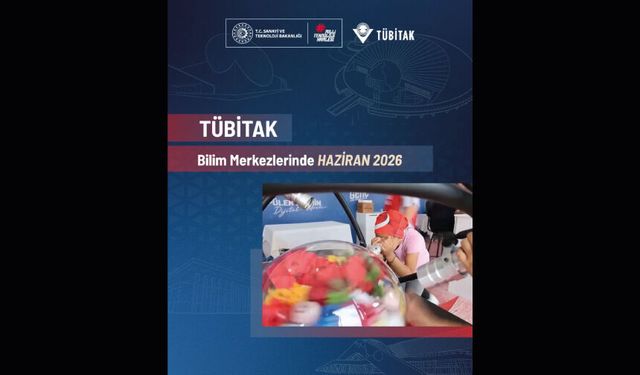 Haziran ayında TÜBİTAK Bilim Merkezleri