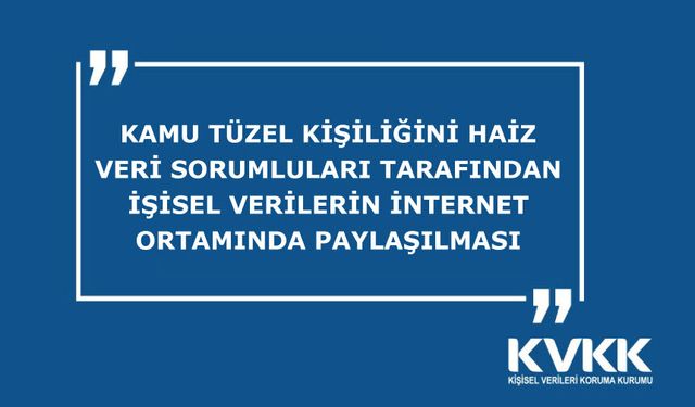 Kamu Tüzel Kişiliğini Haiz Veri Sorumluları Tarafından Kişisel Verilerin İnternet Ortamında Paylaşılması