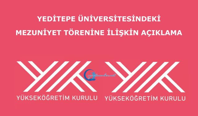 Yeditepe Üniversitesindeki mezuniyet törenine ilişkin açıklama