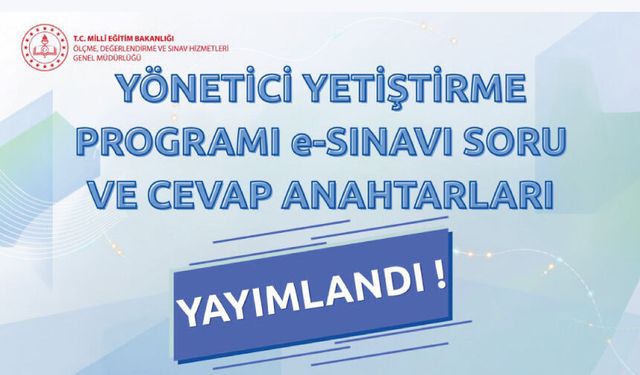 2026 YILI YÖNETİCİ YETİŞTİRME PROGRAM SONU DEĞERLENDİRME E-SINAVI SORU KİTAPÇIKLARI VE CEVAP ANAHTARLARI YAYIMLANDI