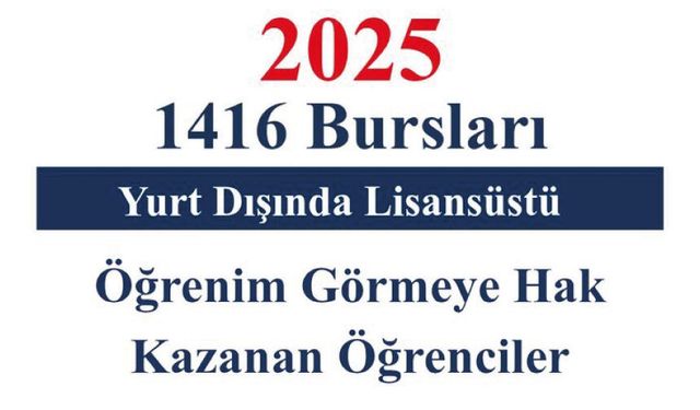 1416 Bursları Yurt Dışında Lisansüstü Öğrenim Görmeye Hak Kazanan Öğrenciler REBUS üzerinden yayınlanmıştır.
