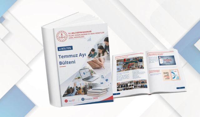 TEMMUZ AYI ÖLÇME VE DEĞERLENDİRME e-BÜLTENİ YAYIMLANDI