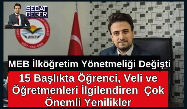 MEB İlköğretim Yönetmeliği Değişti: 15 Başlıkta Öğrenci, Veli ve Öğretmenleri İlgilendiren Çok Önemli Yenilikler