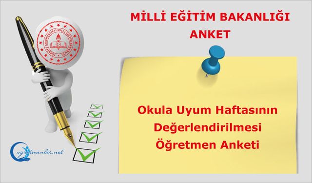 Okula Uyum Haftasının Değerlendirilmesi - Öğretmen Anketi
