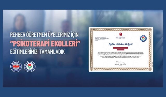 REHBER ÖĞRETMEN ÜYELERİMİZ İÇİN “PSİKOTERAPİ EKOLLERİ” EĞİTİMLERİMİZİ BAŞARIYLA TAMAMLADIK