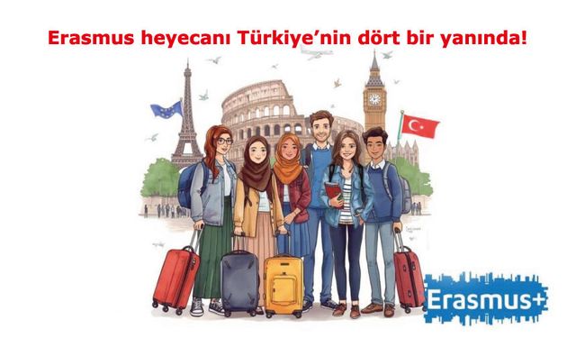 Erasmus heyecanı Türkiye’nin dört bir yanında!