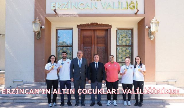Erzincan’ın Altın Çocukları Valiliğimizde
