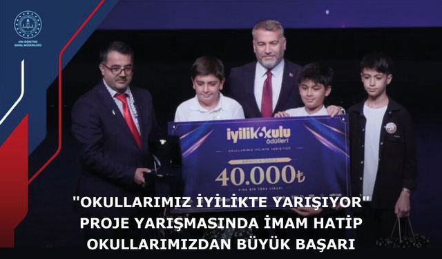"Okullarımız İyilikte Yarışıyor" Proje Yarışmasında İmam Hatip Okullarımızdan Büyük Başarı
