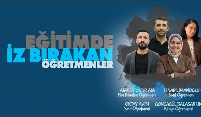 “Eğitimde İz Bırakan Öğretmenler” serimizden özel anlar!