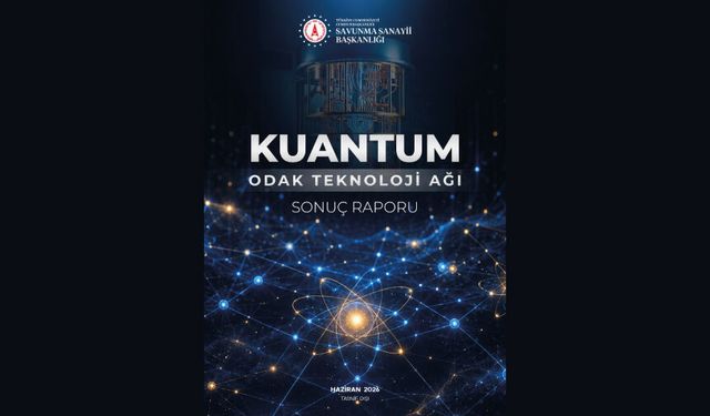 Kuantum Odak Teknoloji Ağı (OTAĞ) Sonuç Raporu Yayımlandı