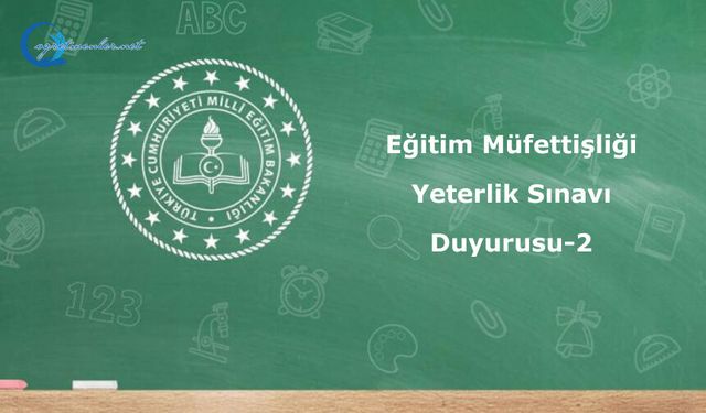 Eğitim Müfettişliği Yeterlik Sınavı Duyurusu-2