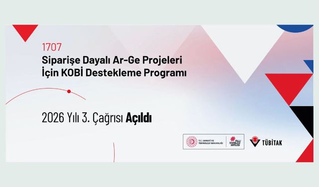 1707 Sipariş Ar-Ge 2026 Yılı 3. Çağrısı Açıldı