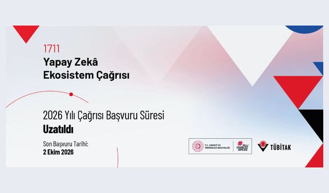 1711-Yapay Zekâ Ekosistem 2026 Yılı Çağrısı Başvuru Süresi Güncellendi