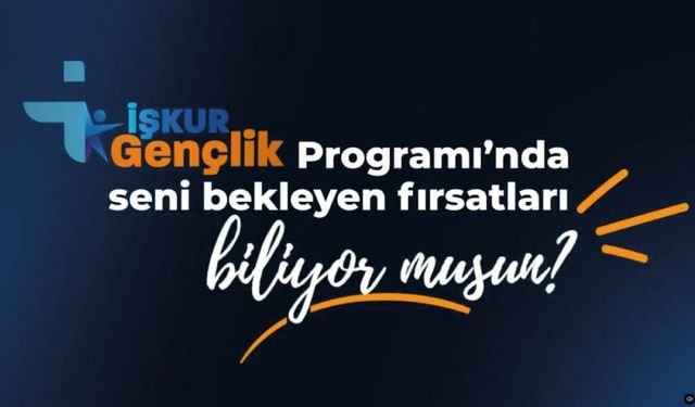 İŞKUR Gençlik Programı'nda Daha Fazlası Var