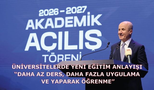 Üniversitelerde yeni eğitim anlayışı: “Daha az ders, daha fazla uygulama ve yaparak öğrenme”