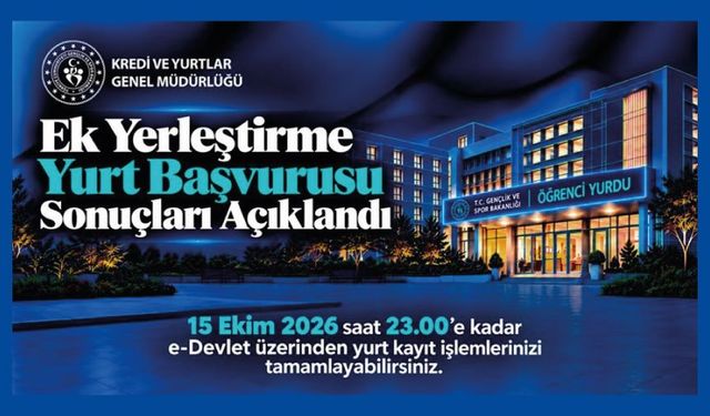 Ek Yerleştirme Yurt Başvurusu Sonuçları Açıklandı