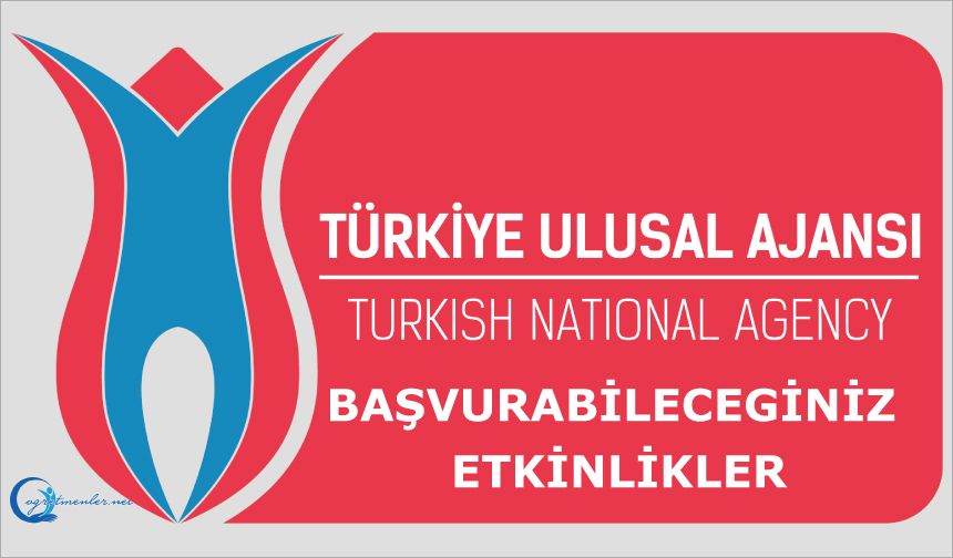 İşte Başvurabileceğiniz Ulusal Ajans Etkinlikleri